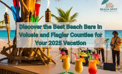 Discover the Best Beach Bars in Volusia and Flagler Counties for Your 2025 Vacation